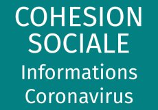 COVID-19 : informations spécifiques Cohésion sociale
