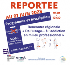 INSCRIPTIONS OUVERTES pour la rencontre régionale « De l'usage… à l'addiction en milieu professionnel » le 1er juin 2023